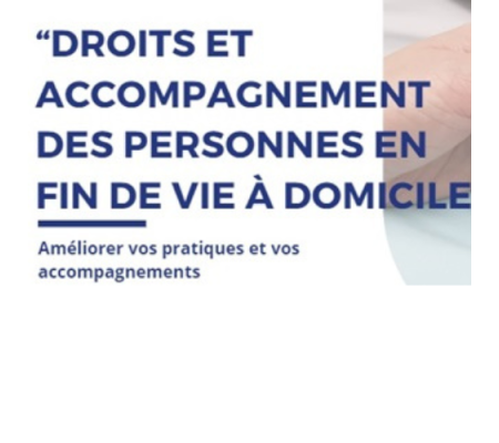 Droits et accompagnement des personnes en fin de vie à domicile les 21 et 22 décembre 2023